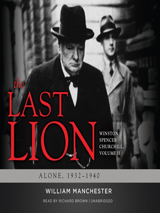 Title details for The Last Lion: Winston Spencer Churchill, Volume 2 by William Manchester - Wait list